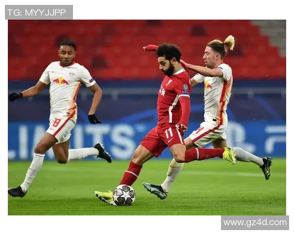 西甲激战:利物浦狂胜莱比锡六球大捷引发全场热议与数据分析 西甲激战:利物浦狂胜莱比锡六球大捷引发全场热议与数据分析